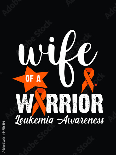 wife of a warrior,leukemia awareness t-shirt eps design.