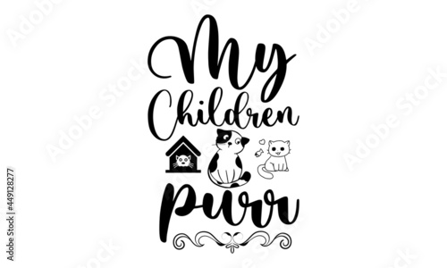 My children purr svg,Cat Svg, Bundle Svg, Cat Bundle Svg, Silhouette Svg, Black Cats Svg, Black Design Svg,Silhouette Bundle Svg