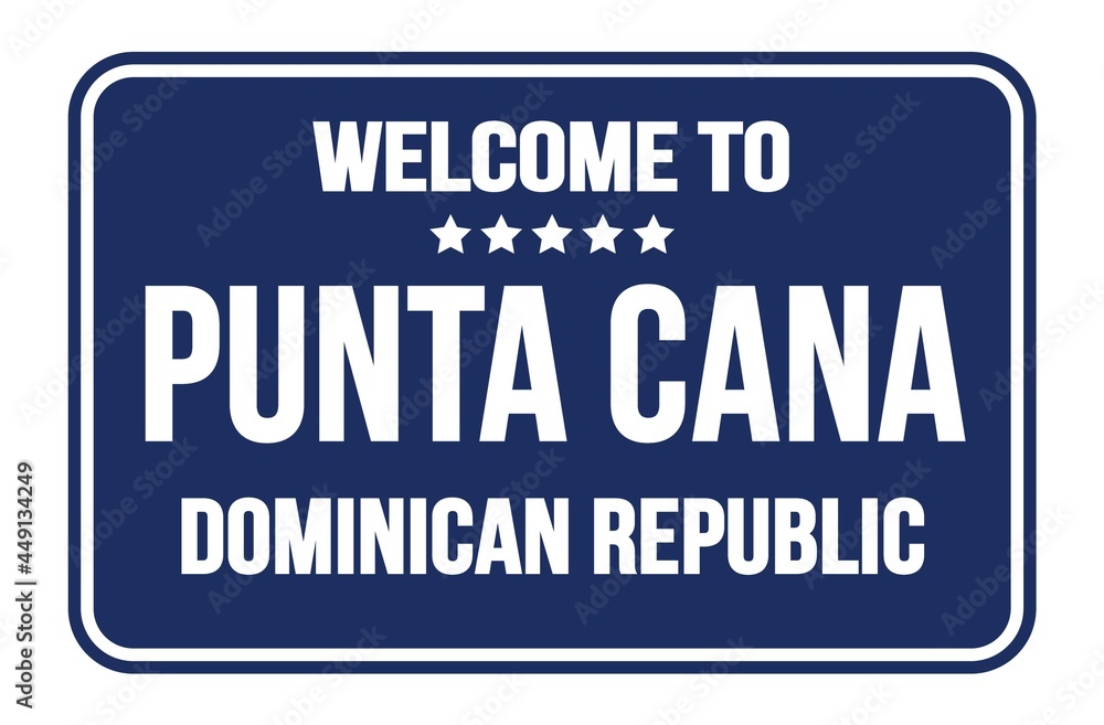 WELCOME TO PUNTA CANA - DOMINICAN REPUBLIC, words written on blue street sign stamp WELCOME TO PUNTA CANA - DOMINICAN REPUBLIC, words written on blue street sign stamp