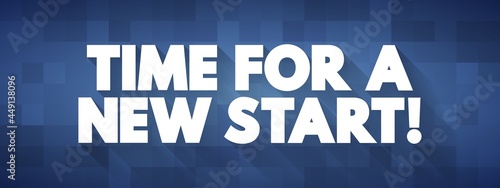 Time For A New Start text quote, concept background