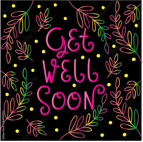 Get Well Soon Hand Lettered Calligraphy On Black Background With Doodle Flower. Lettering For Invitation, greeting Card, Prints and Posters. Hand Drawn Inscription, Calligraphic Design.