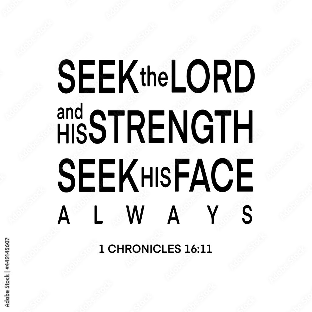 Bible hand lettering. Seek The Lord and His strength, seek His Face Always On White Background. Handwritten Inspirational Motivational Quote. Christian Modern Calligraphy.