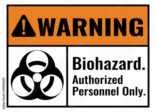 Warning biohazard authorized personnel only sign. White, Orange background warning label. Symbols safety for hospitals and medical businesses