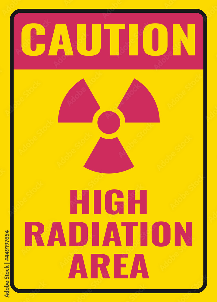 Caution high radiation area sign. Yellow background warning label