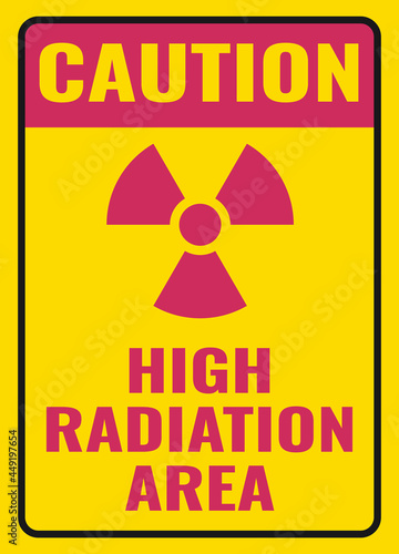 Caution high radiation area sign. Yellow background warning label. Symbols safety for hospitals and medical businesses..