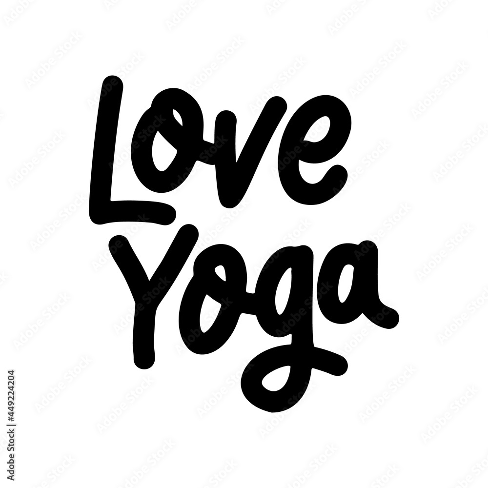 Love yoga. Lettering phrase on white background. Design element for greeting card, t shirt, poster. Vector illustration Love yoga. Lettering phrase on white background. Design element for greeting card, t shirt, poster. Vector illustration