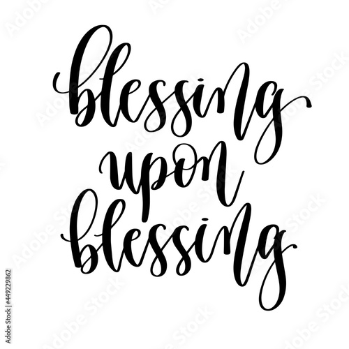 blessing upon blessing - hand lettering vector illustration