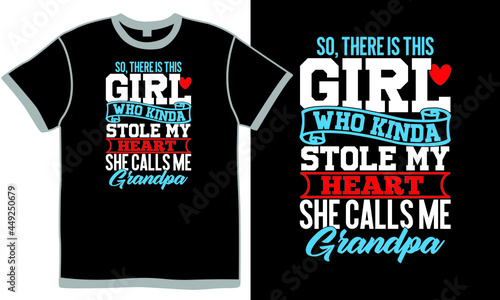 girl who kinda stole my heart she calls me grandpa, celebration lettering gift grandpa, special quote valentines day gift, best grandpa ever clothing