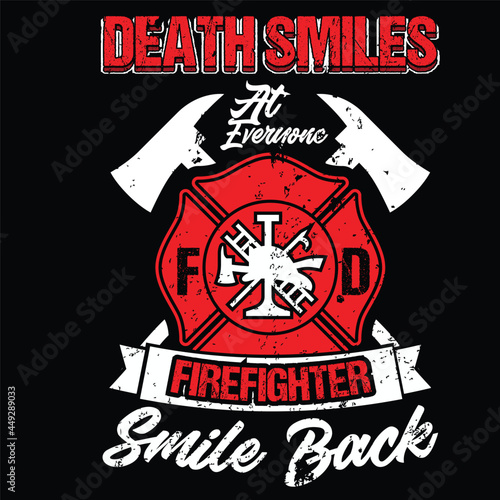 Death smiles Firefighter | Vector graphic, typographic poster, fighter, fire,  design, vintage, firefighter tshirts, typography, firefighters, fire, fighting, fireman, safety, tool, vector shirt
 photo