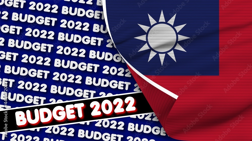 Taiwan Realistic Flag with Budget 2022 Title Fabric Texture Effect 3D Illustration Taiwan Realistic Flag with Budget 2022 Title Fabric Texture Effect 3D Illustration