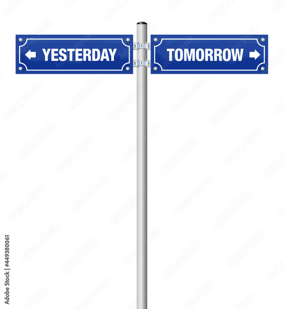 YESTERDAY and TOMORROW, symbol for past and future, for history, evolution, progress, development and change - written on two signposts - isolated vector illustration on white background.
YESTERDAY and TOMORROW, symbol for past and future, for history, evolution, progress, development and change - written on two signposts - isolated vector illustration on white background.