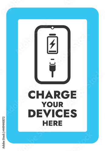 Charge Your Devices Here - Vector Information Sign. Airports and public places sticker - Free Charging.