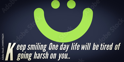 Beautiful sentence that says, keep on smiling everyday photo