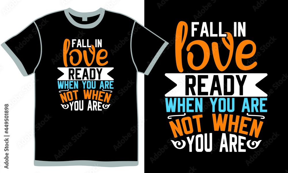 fall in love when you are ready not when you are lonely, heart love, positive life, funny people design vector illustration clothing fall in love when you are ready not when you are lonely, heart love, positive life, funny people design vector illustration clothing