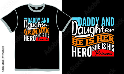 daddy and daughter he is her hero she is his princess, congratulation gift for fathers day symbol, young dad t shirt clothing, healthy lifestyle best dad, best father ever, daughter t shirt design