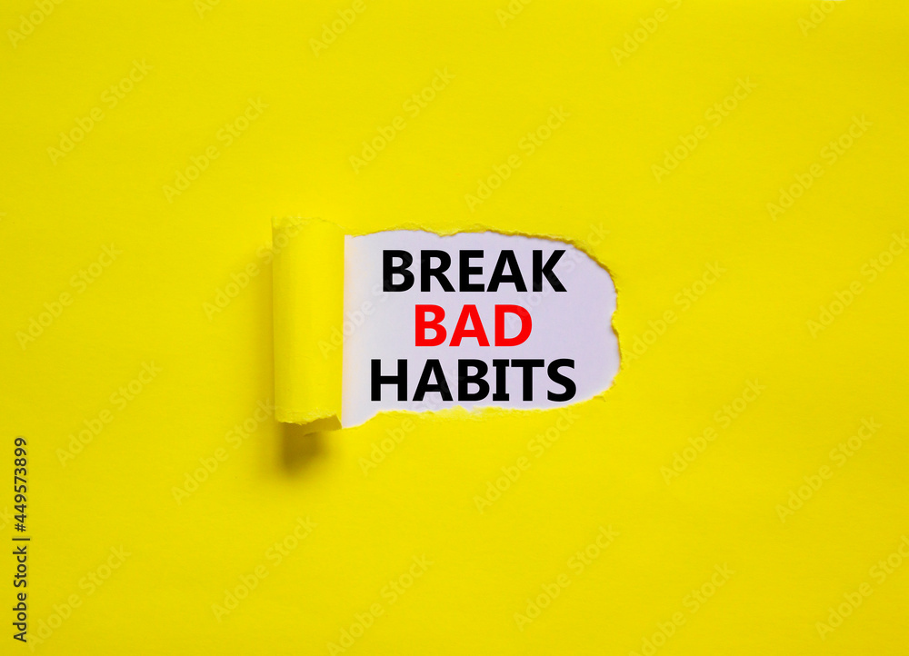 Break bad habits symbol. Words 'Break bad habits' appearing behind torn ...