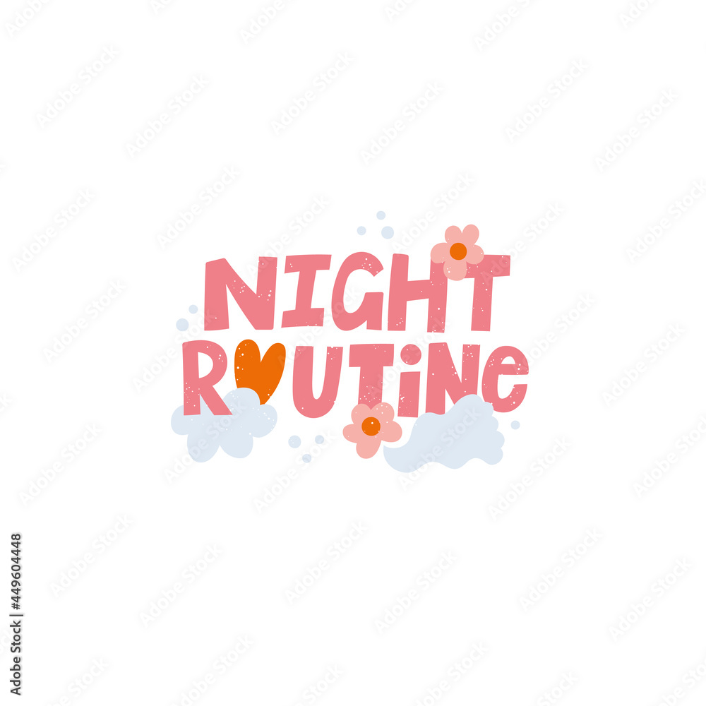 Night Routine hand drawn doodle lettering. Vector illustration. Background. Design poster quote, motivational phrase about face care and self care. Night Routine hand drawn doodle lettering. Vector illustration. Background. Design poster quote, motivational phrase about face care and self care.