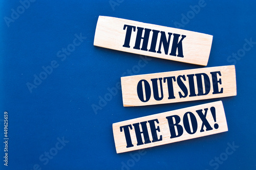 Text sign showing Think outside the box