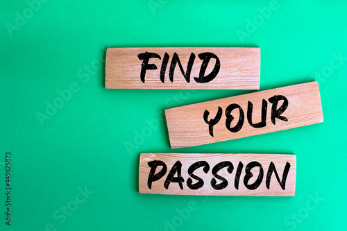Text sign showing Find your Passion