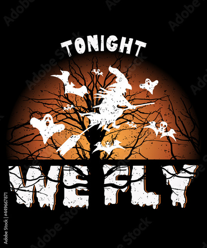 Tonight we fly text typography Halloween t-shirt design. Halloween T-shirt design vector file. 