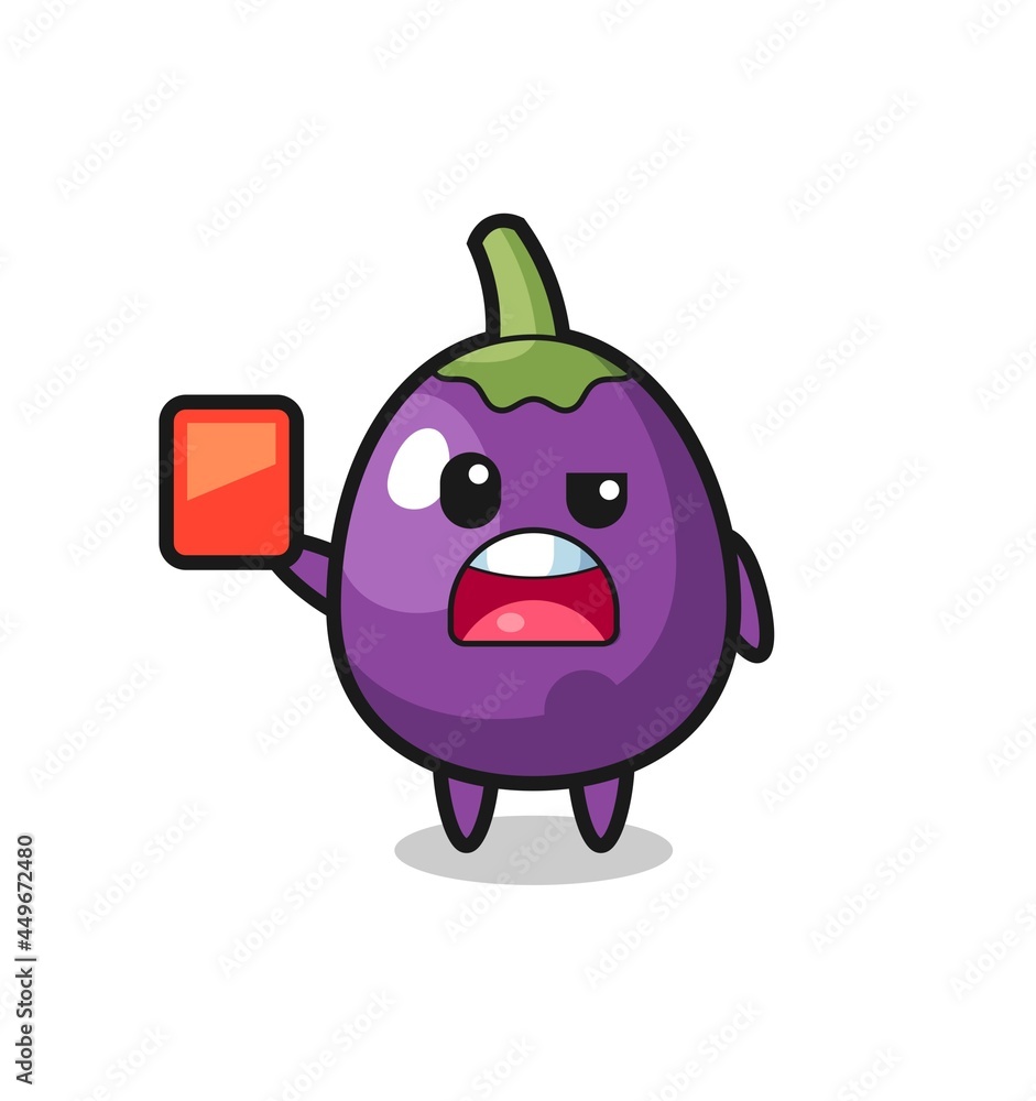 eggplant cute mascot as referee giving a red card eggplant cute mascot as referee giving a red card