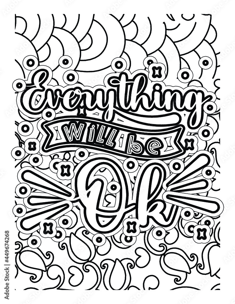 every think will be ok coloring book design. Motivational quotes coloring page.