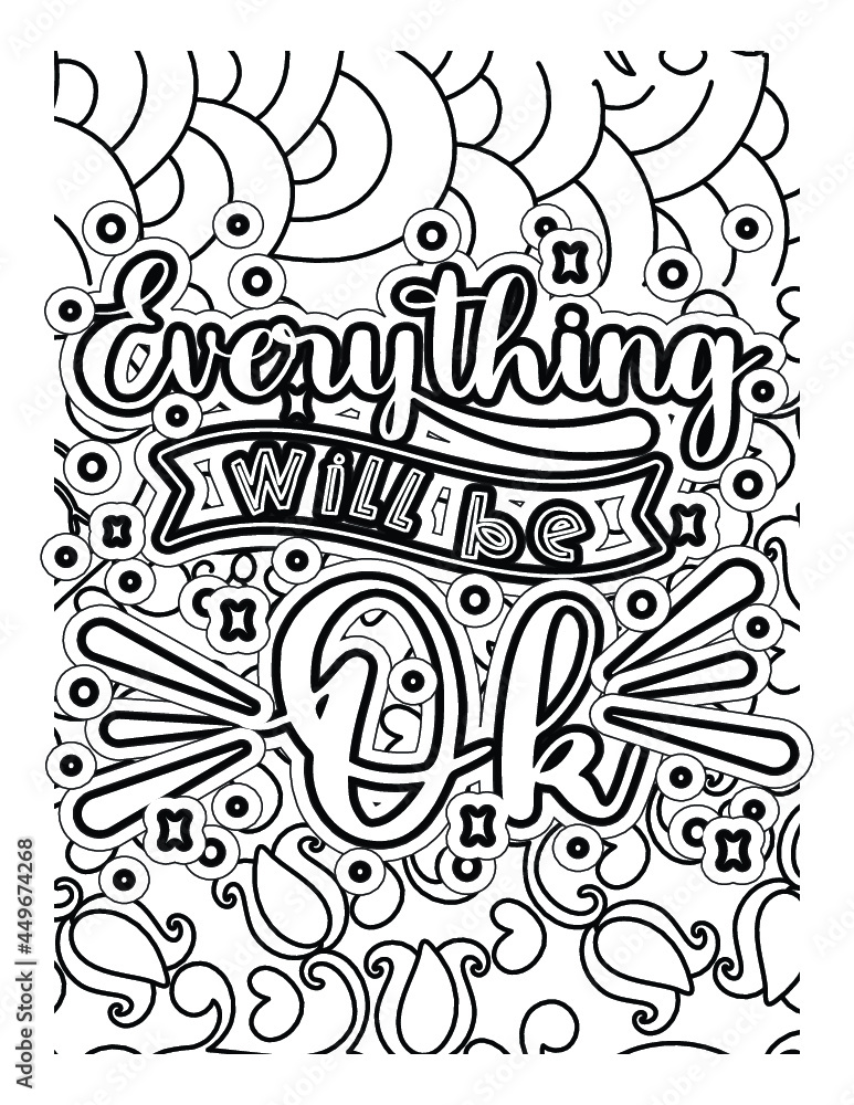 every think will be ok coloring book design. Motivational quotes coloring page. every think will be ok coloring book design. Motivational quotes coloring page.