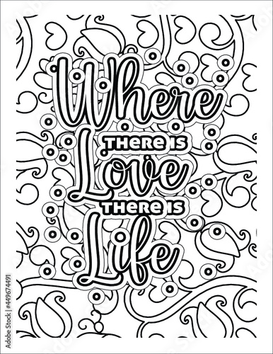 where there is love there is life coloring page design.Motivational quotes coloring page.