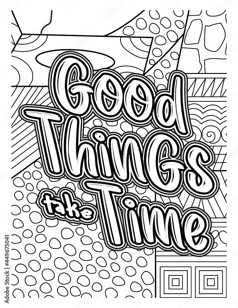 Good things take time coloring page.Motivational quotes coloring page.