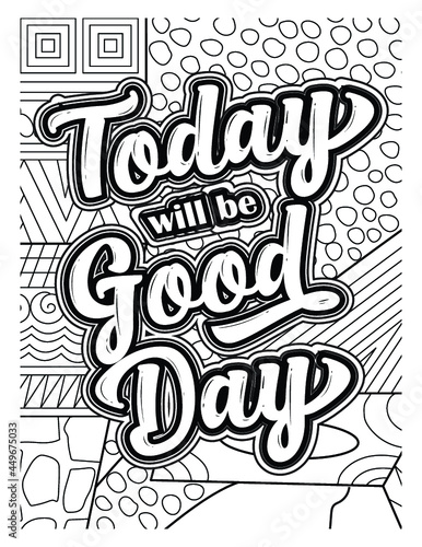Today will be a good day coloring book design.Motivational quotes coloring page.