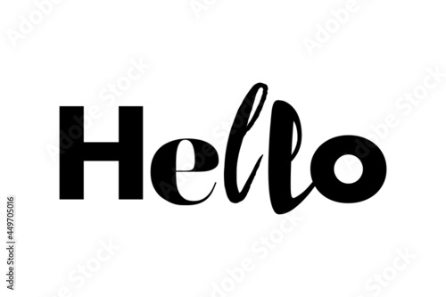 Modern, playful, bold typographic graphic design of a word "Hello" in black color. Cool, creative, urban and trendy graphic vector art with different fonts used in harmony.