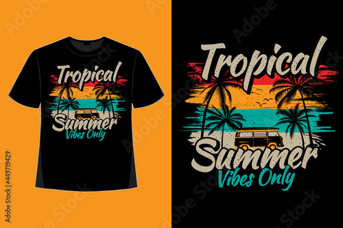 T-shirt design of tropical summer vibes only beach car style retro vintage illustration