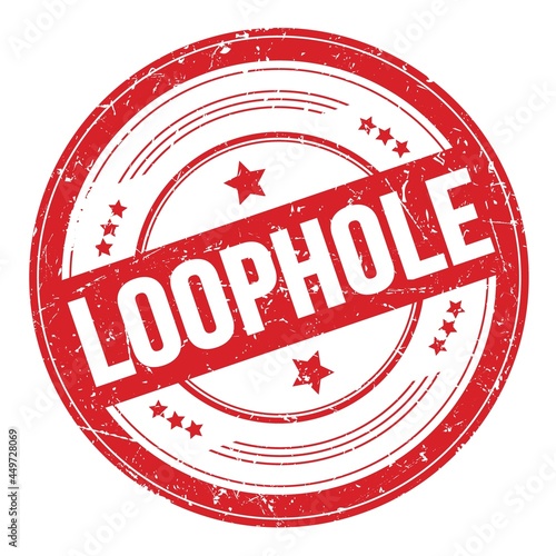 LOOPHOLE text on red round grungy stamp.