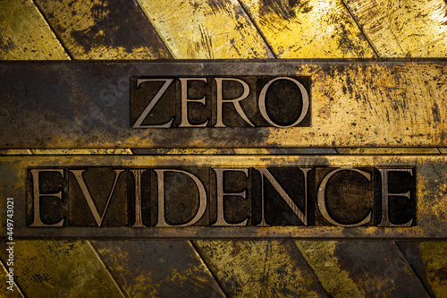 Zero Evidence text message on textured grunge copper and vintage gold background