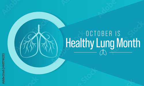 Healthy Lung month is observed every year in October, to educate the public about the importance of protecting their lungs against general neglect, bronchitis, mold, air pollution, and smoking. Vector