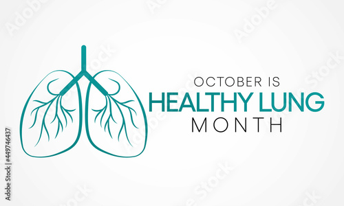 Healthy Lung month is observed every year in October, to educate the public about the importance of protecting their lungs against general neglect, bronchitis, mold, air pollution, and smoking. Vector