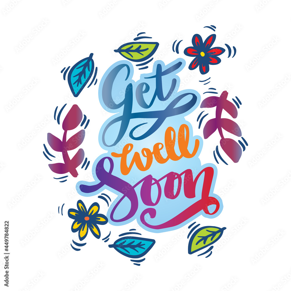 Obraz premium Hand lettering Get well soon card decorated with hand drawn floral.