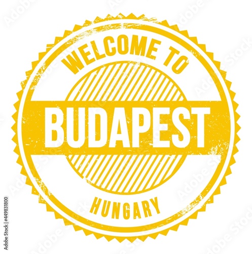 Photography WELCOME TO BUDAPEST - HUNGARY, words written on yellow stamp