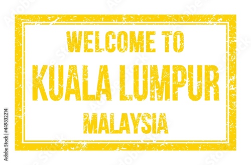 Canvas Print WELCOME TO KUALA LUMPUR - MALAYSIA, words written on yellow rectangle stamp