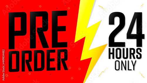 Pre-Order Sale, 24 hours only, discount poster design template. Promotion banner for shop or online store, vector illustration.