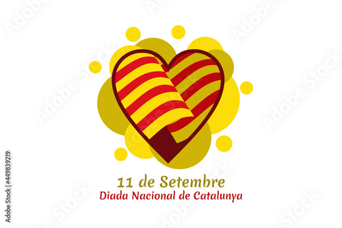 Translate: September 11, National day of Catalonia. vector illustration.  Suitable for greeting card, poster and banner. photo