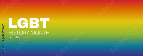 LGBT history month. Gay, bisexual and trans human rights. Annual celebrated day of history LGBTQ movement. Rainbow colored. Tolerance concept. Banner, poster, social media, card, background vector