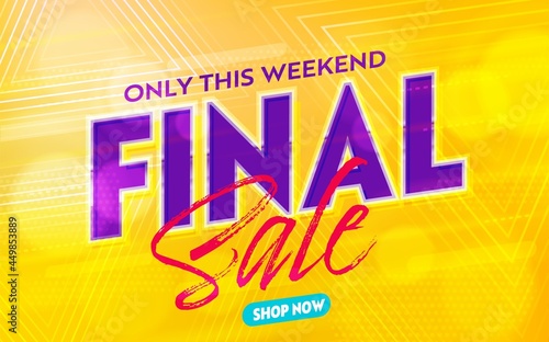 Only this weekend final sale banner template background. Marketing promotion for online shop or retail market. Total seasonal sale, discount and price clearance vector illustration