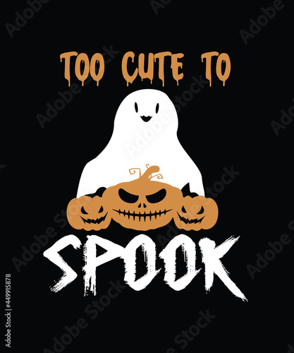 Too cute to spook - Halloween T-shirt Design template, Custom typography element t-shirt design vector file for Halloween celebration