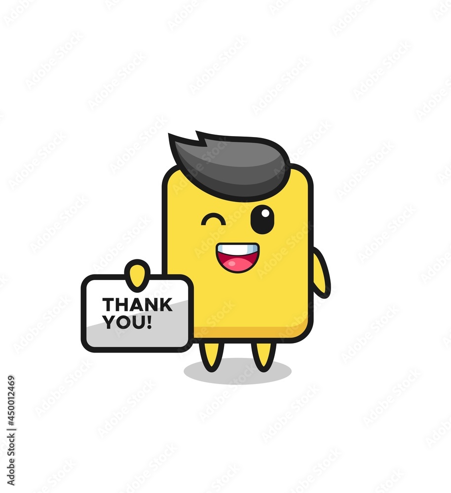 the mascot of the yellow card holding a banner that says thank you the mascot of the yellow card holding a banner that says thank you