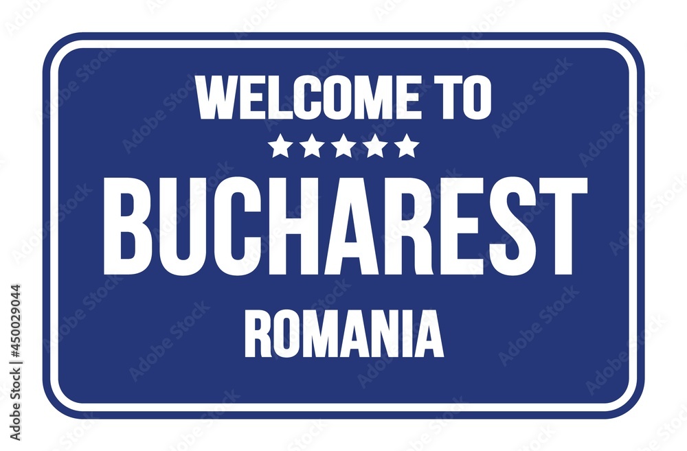 WELCOME TO BUCHAREST - ROMANIA, words written on blue street sign stamp WELCOME TO BUCHAREST - ROMANIA, words written on blue street sign stamp