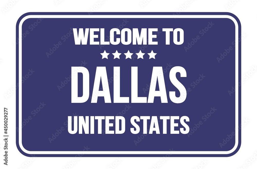 WELCOME TO DALLAS - UNITED STATES, words written on blue street sign stamp WELCOME TO DALLAS - UNITED STATES, words written on blue street sign stamp
