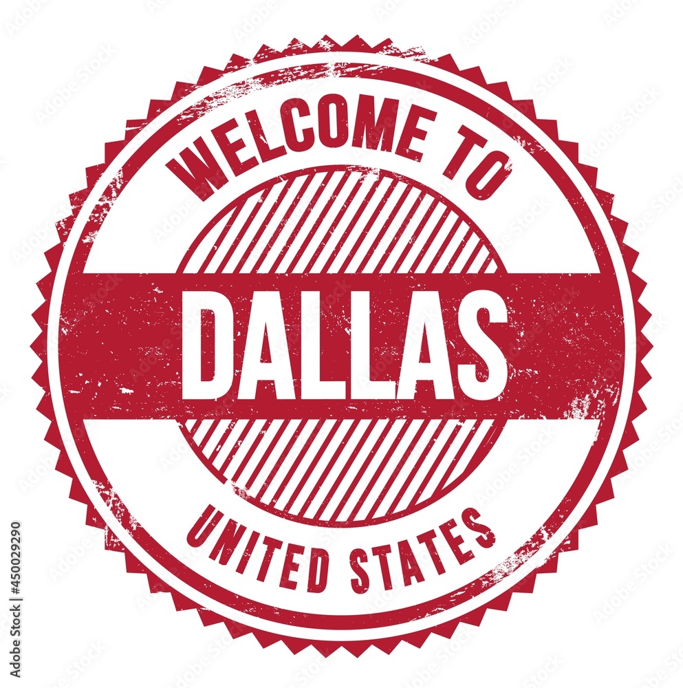 WELCOME TO DALLAS - UNITED STATES, words written on red stamp WELCOME TO DALLAS - UNITED STATES, words written on red stamp