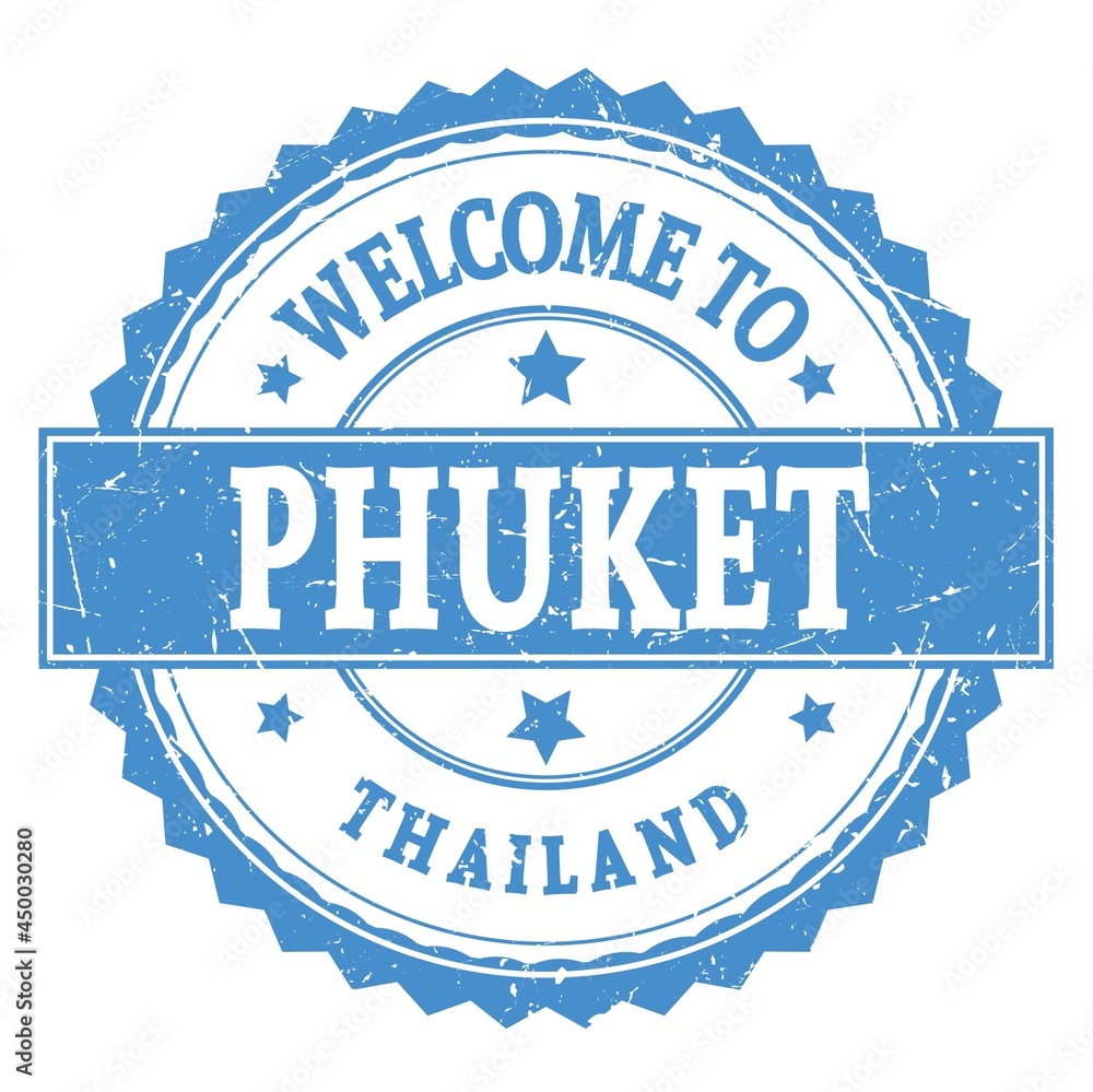Fototapeta premium WELCOME TO PHUKET - THAILAND, words written on blue stamp