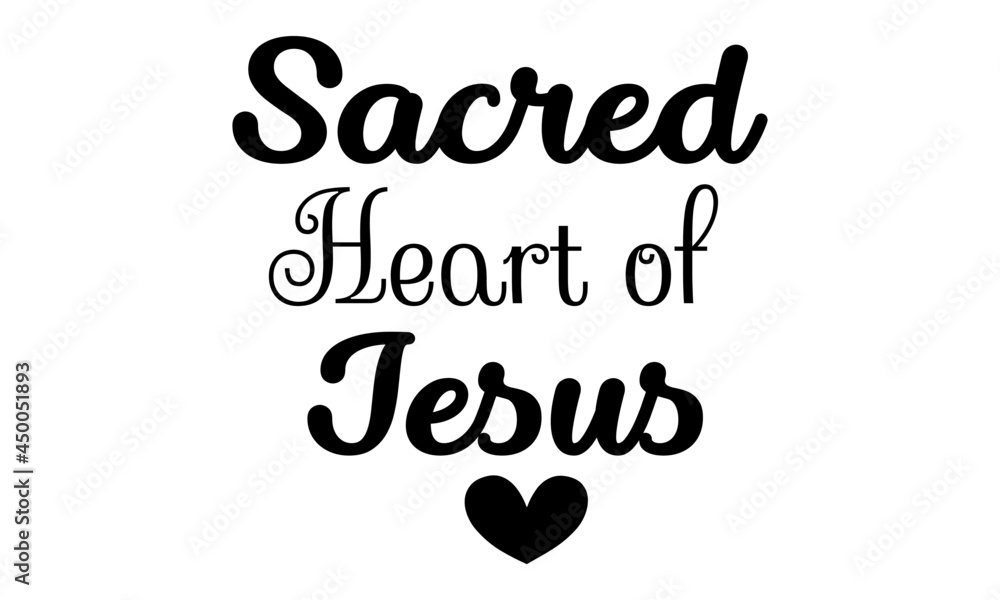 Sacred Heart of Jesus, Bible Phrase, Typography for print or use as poster, card, flyer or T Shirt